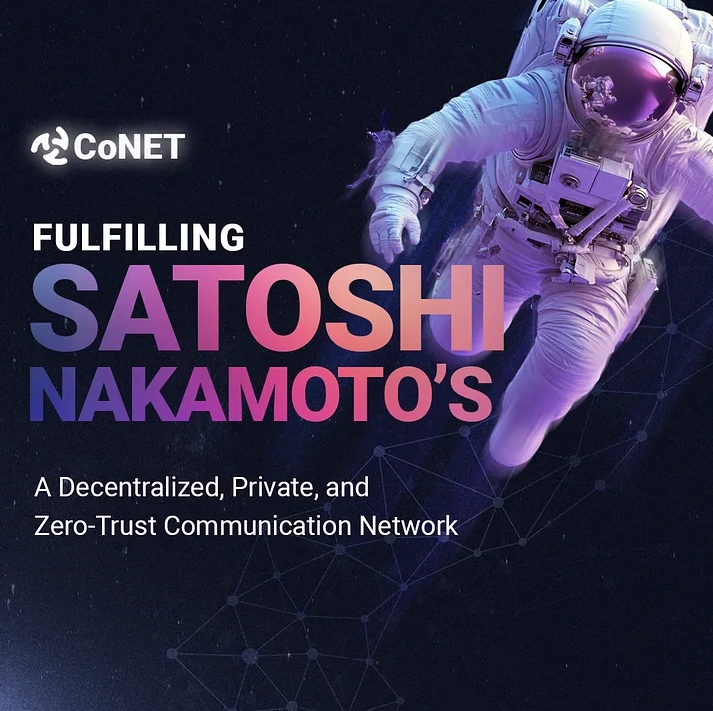 中本聪革新传统金融，CoNET重塑互联网格局——中国用户实测“隐私通信”可行！