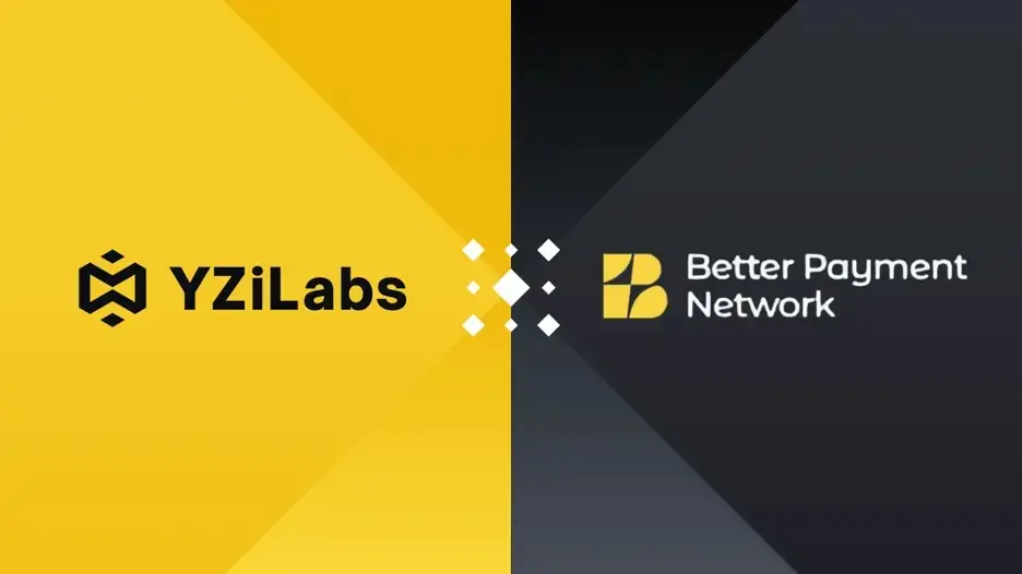 YZiLabs领投BetterPaymentNetowrk5000万美元融资，打造下一代全球稳定币支付网络